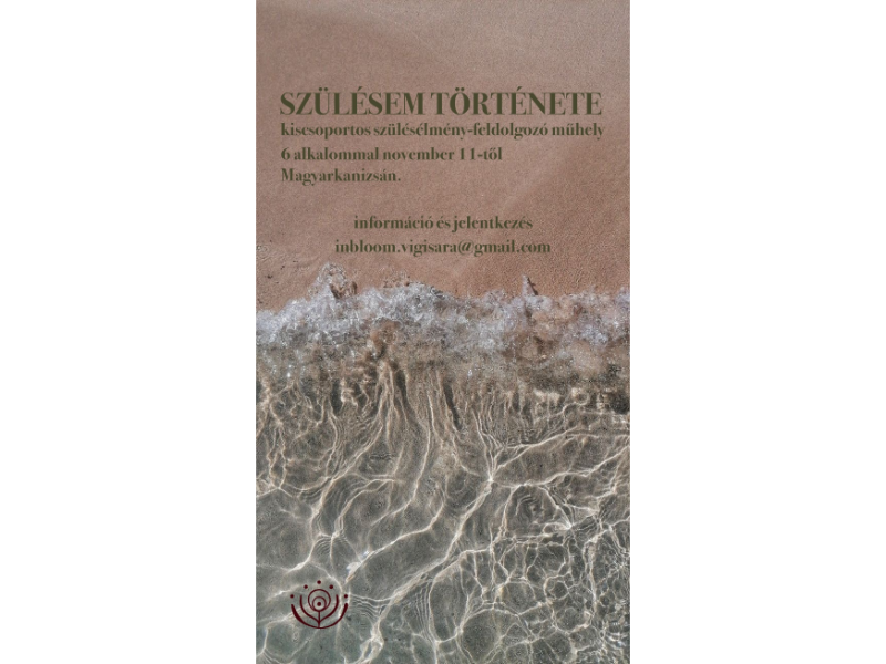 SZÜLÉSEM TÖRTÉNETE – KISCSOPORTOS SZÜLÉSÉLMÉNY-FELDOLGOZÓ MŰHELY
