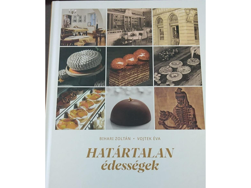 BIHARI ZOLTÁN ÉS VOJTEK ÉVA: HATÁRTALAN ÉDESSÉGEK